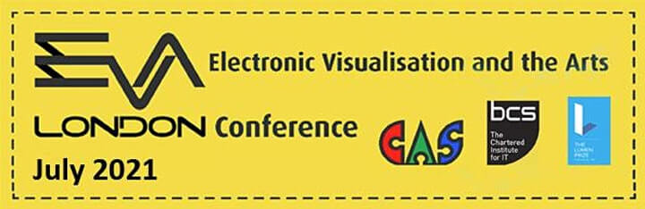 Electronic Visualisation and the Arts – London Conference