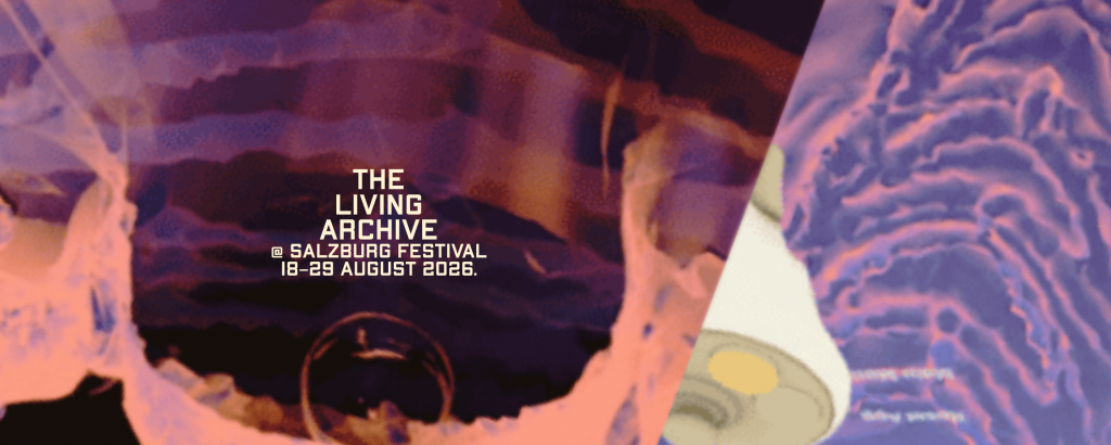 The Living Archive – Salzburg Festival 2026